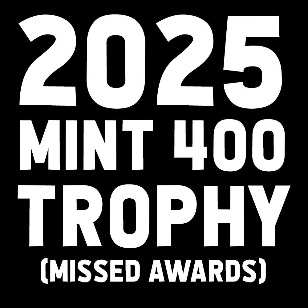 2025 Mint 400 Trophy (Missed Awards)
